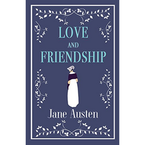 
Love and Friendship: Annotated edition which includes Lesley Castle, A History of England, The Three Sisters, Catharine, A Collection of Letters and Lady Susan (Paperback)