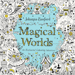 Magical Worlds: An Enchanted Colouring Adventure