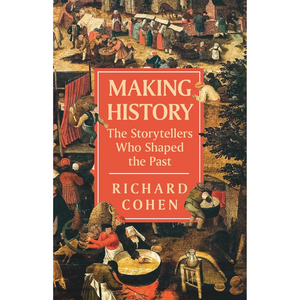 Book cover of 'Making History' by Richard Cohen with a historical scene illustration.