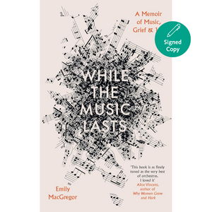 While the Music Lasts: A Memoir of Music, Grief and Joy (Hardback)