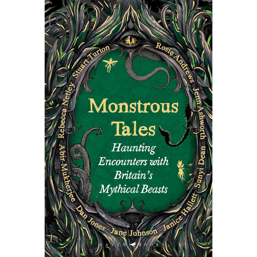 Monstrous Tales: Haunting encounters with Britain's mythical beasts Hardcover – 23 Oct. 2025
by Helen-Rose Andrews (Author), Rosie Andrews (Author), Jenn Ashworth (Author), Sunyi Dean (Author), & 6 more