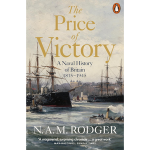 Book cover of 'The Price of Victory' by N.A.M. Rodger with naval ships illustration.
