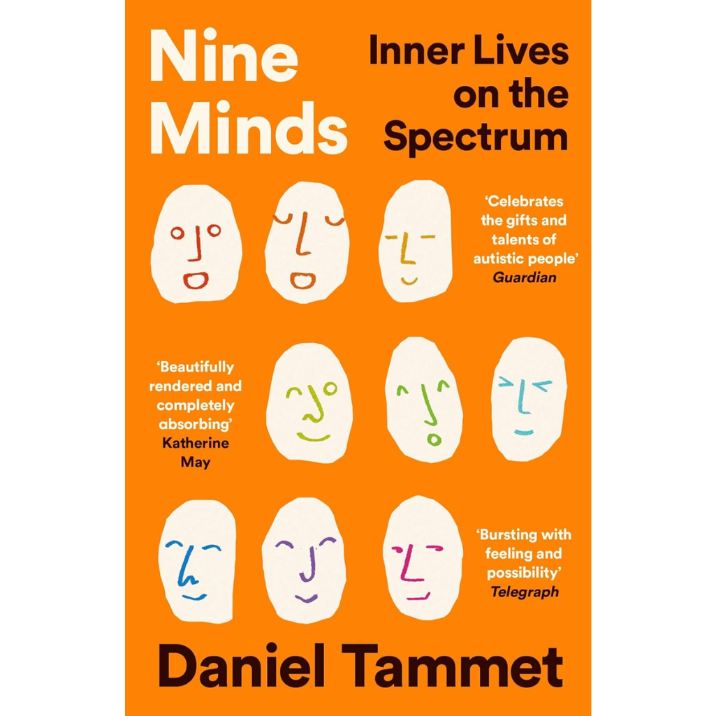 Book cover of 'Nine Minds: Inner Lives on the Spectrum' by Daniel Tammet with orange background and white faces.