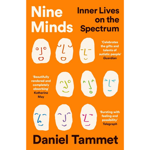 Book cover of 'Nine Minds: Inner Lives on the Spectrum' by Daniel Tammet with orange background and white faces.