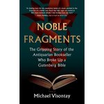 Noble Fragments: The Maverick Who Broke Up the World’s Greatest Book (Paperback)