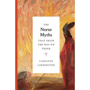Book cover of 'The Norse Myths That Shape the Way We Think' by Carolyne Larrington with a painting of a figure in red robes.