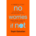 Book cover of 'no worries if not' by Soph Galustian with an orange background and blue text.
