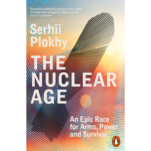 The Nuclear Age: An Epic Race for Arms, Power and Survival
by Serhii Plokhy (Author)  Format: Paperback