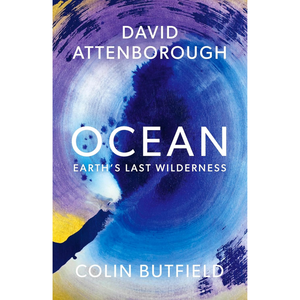 Ocean: How to Save Earth's Last Wilderness (Hardback)