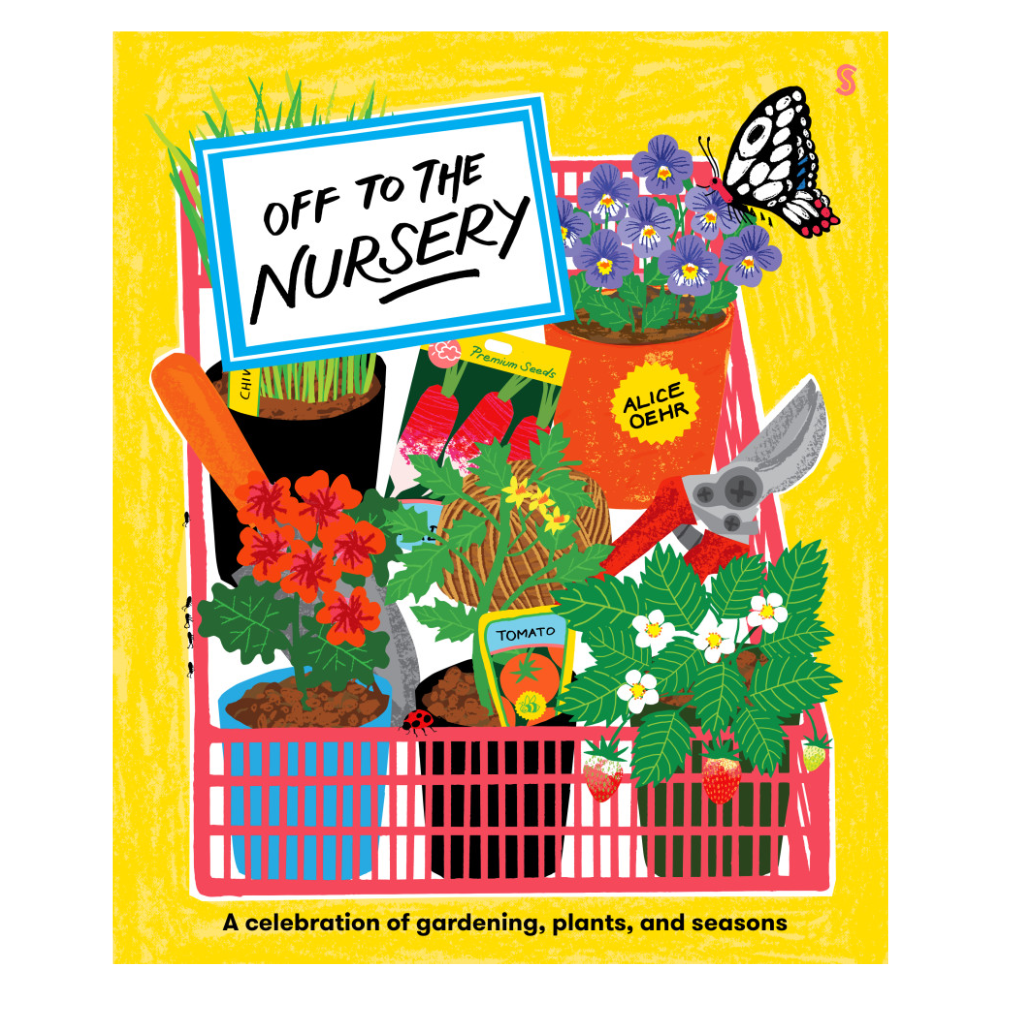 Book cover of 'Off to the Nursery' with illustrations of plants and gardening tools on a yellow background.
