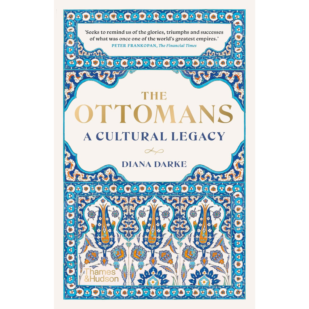 Book cover of 'The Ottomans: A Cultural Legacy' by Diana Darke with decorative blue and white design.