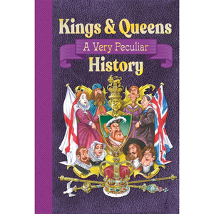 Book cover of 'Kings & Queens: A Very Peculiar History' with illustrated characters and a purple border.