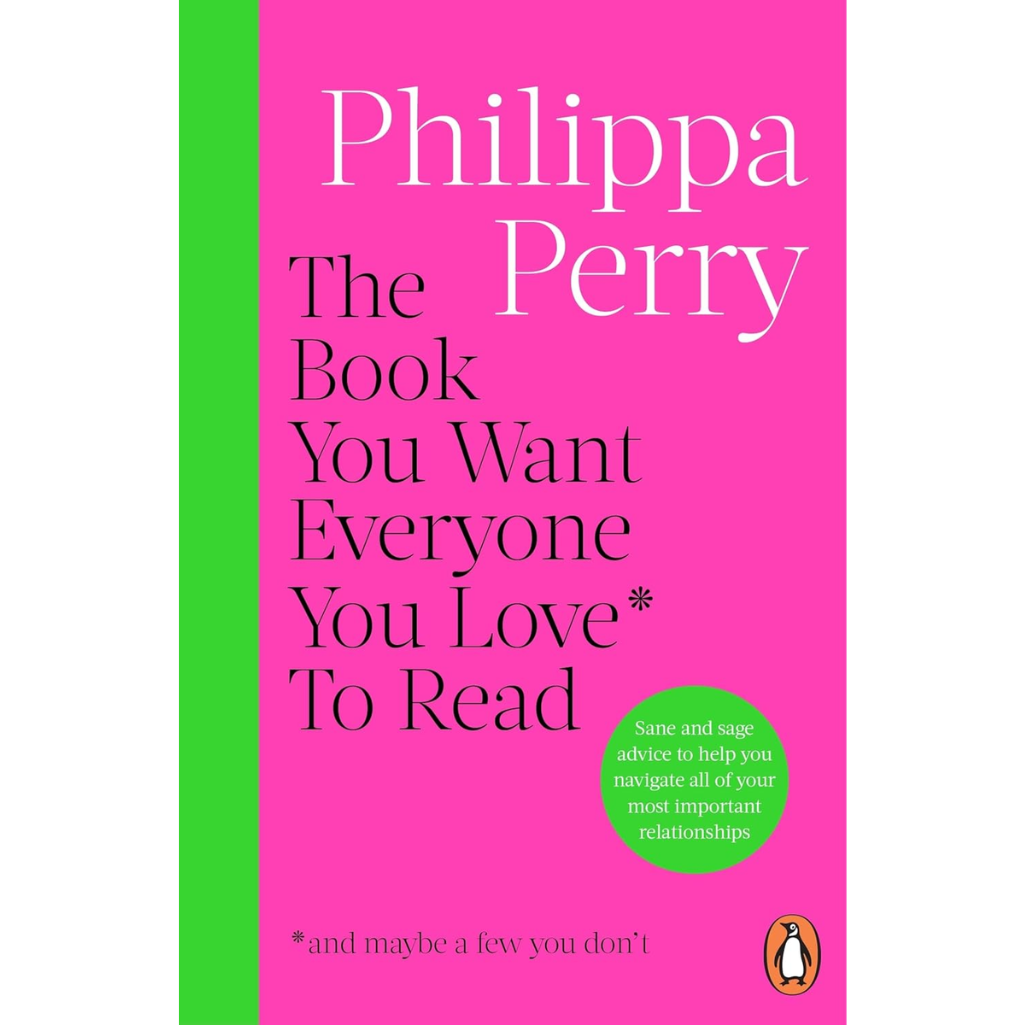 Book cover of 'The Book You Want Everyone You Love to Read' by Philippa Perry with a pink and green design.