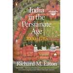 Book cover of 'India in the Persianate Age 1000-1765' by Richard M. Eaton with a detailed illustration on the background.
