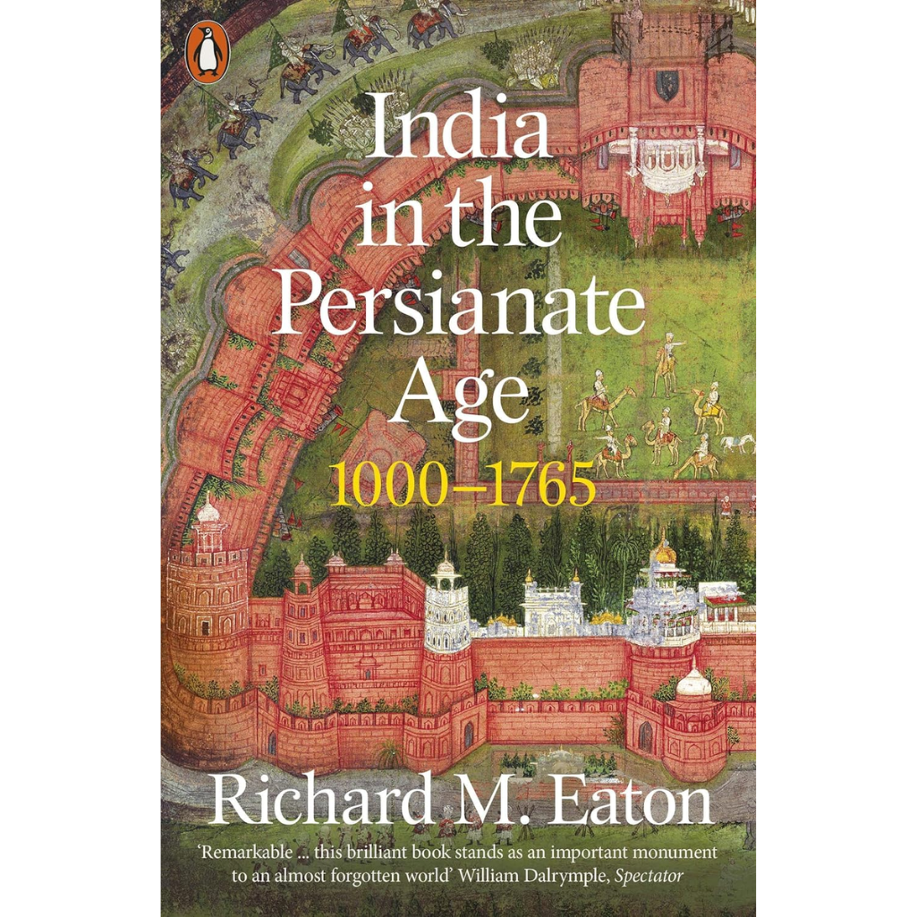 Book cover of 'India in the Persianate Age 1000-1765' by Richard M. Eaton with a detailed illustration on the background.