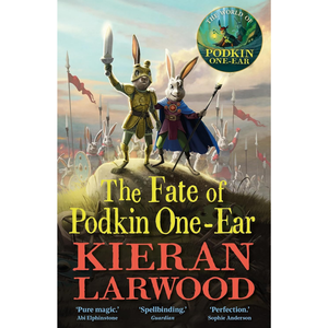 Book cover of 'The Fate of Podkin One-Ear' by Kieran Larwood featuring animated characters and battle scene.