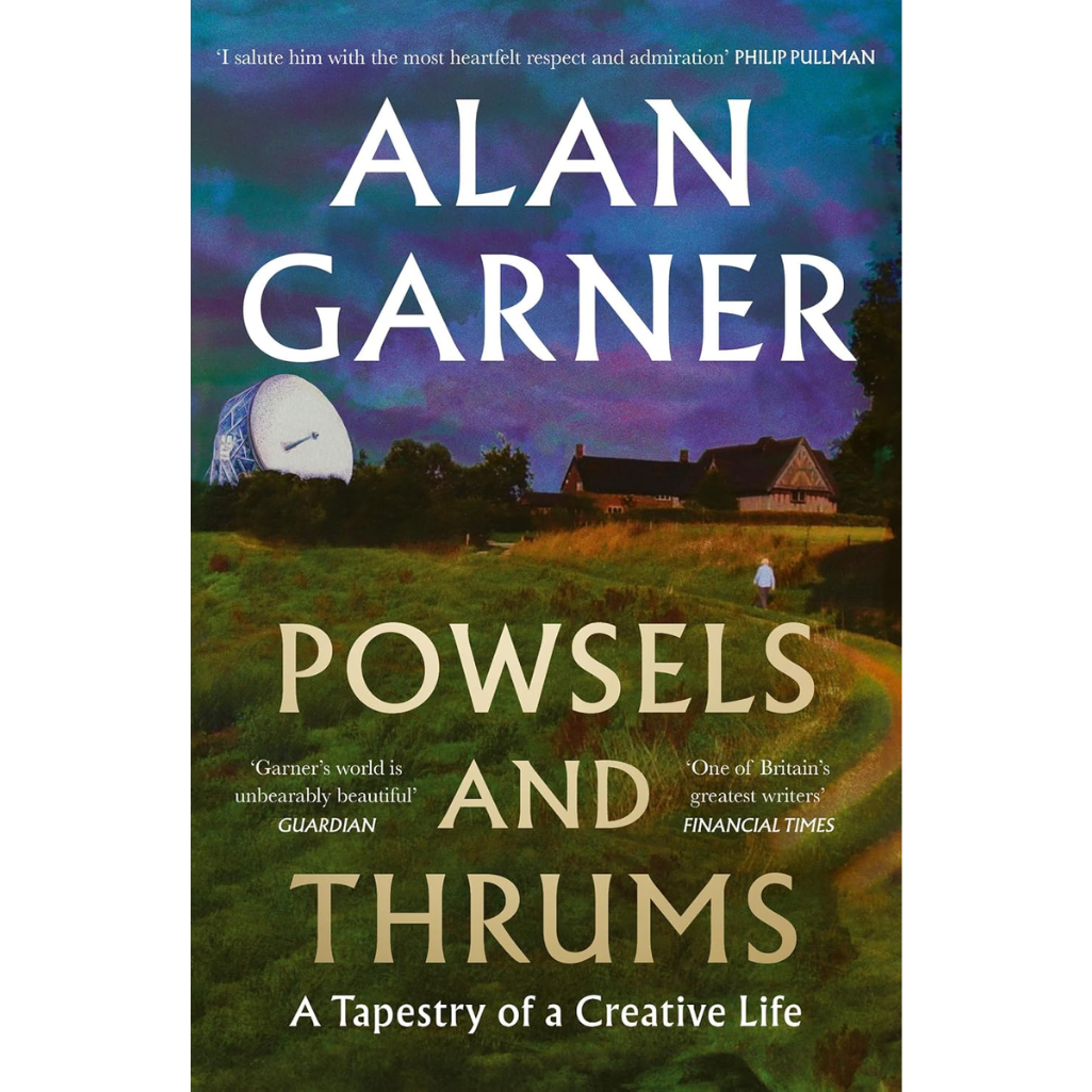 Powsels and Thrums: The new collection of essays, poetry and stories from the author of the Booker Prize-shortlisted Treacle Walker Paperback – 9 Oct. 2025
by Alan Garner (Author)