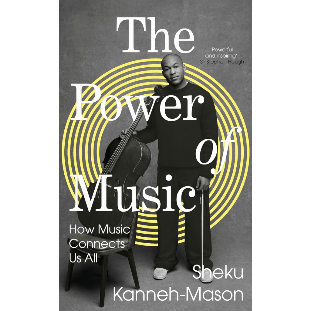 The Power of Music: A celebration of how music connects us all, from the internationally-renowned young musician Hardcover – 1 May 2025
by Sheku Kanneh-Mason (Author)