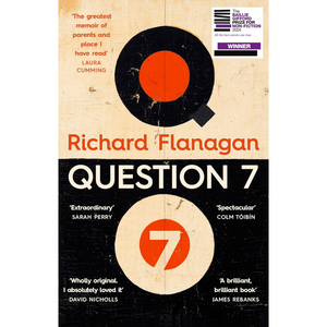 Book cover of 'Question 7' by Richard Flanagan with a record design and critical acclaim text.