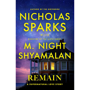 Book cover of 'Remain' by Nicholas Sparks and M. Night Shyamalan with a house silhouette and night sky.
