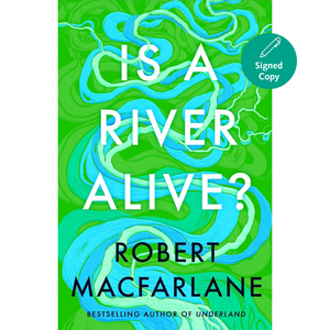 Book cover of 'Is a River Alive?' by Robert Macfarlane with green and blue abstract design.