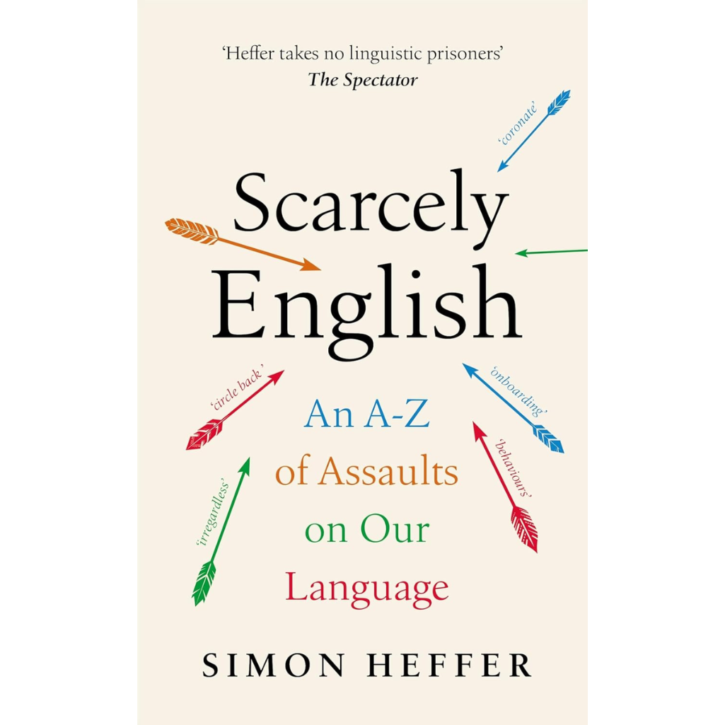Book cover of 'Scarcely English' by Simon Heffer with colorful arrows and text on a beige background.