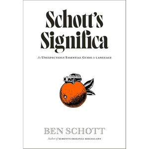 
Schott’s Significa: An Unexpectedly Essential Guide to Language (Hardback)