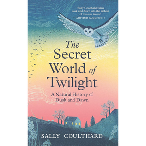 The Secret World of Twilight: A Natural History of Dusk and Dawn Hardcover – 12 Mar. 2026
by Sally Coulthard (Author)