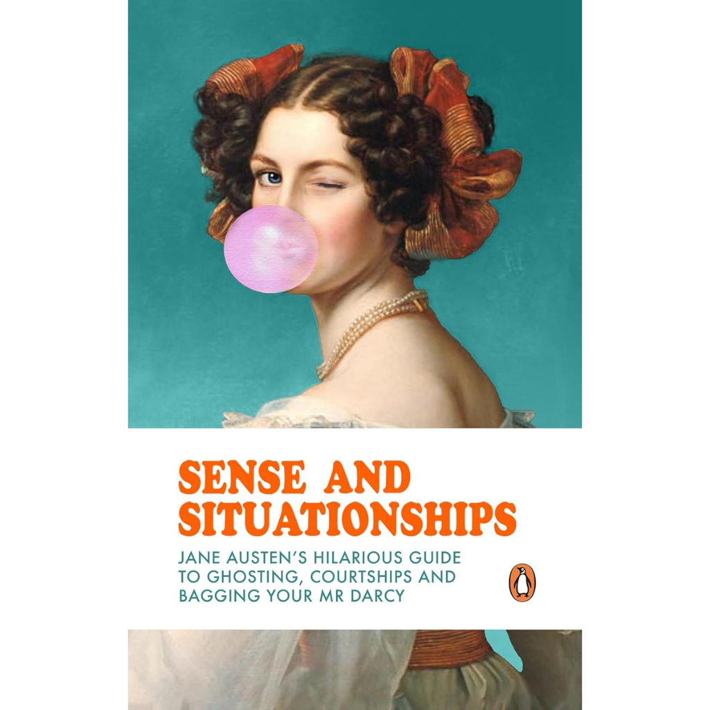 
Sense and Situationships: Jane Austen's Hilarious Guide to Ghosting, Courtships and Bagging Your Mr Darcy (Hardback)