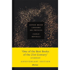 Seven Brief Lessons on Physics: Anniversary Edition