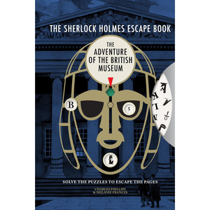 The Sherlock Holmes Escape Book: The Adventure of the British Museum: Solve the Puzzles to Escape the Pages