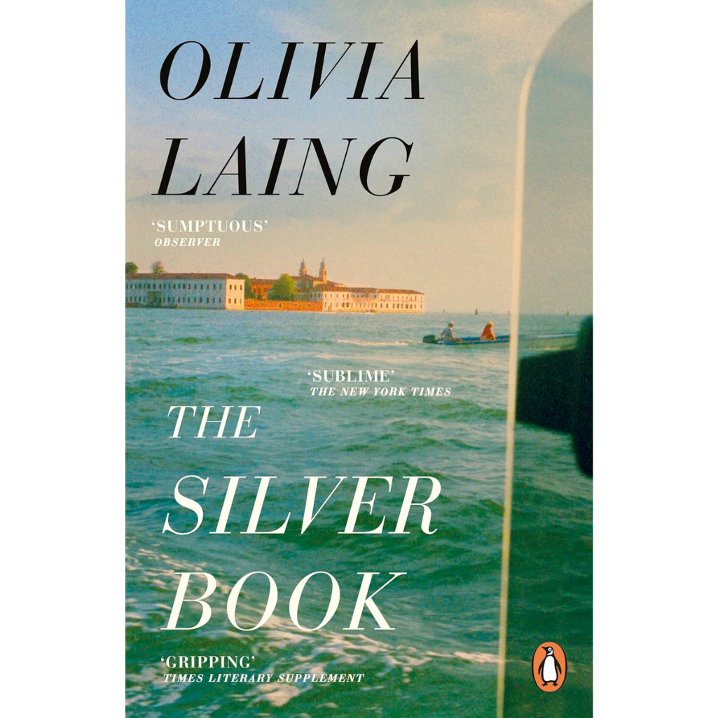 The Silver Book: The glittering new queer love story and noirish thriller from the Sunday Times bestselling author
by Olivia Laing (Author)  Format: Paperback