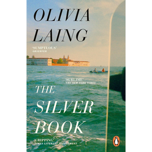 The Silver Book: The glittering new queer love story and noirish thriller from the Sunday Times bestselling author
by Olivia Laing (Author)  Format: Paperback