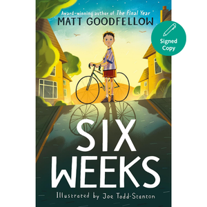 Book cover of 'Six Weeks' by Matt Goodfellow with a child on a bike in front of houses.