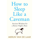Book cover of 'How to Sleep Like a Caveman' by Merijn van de Laar with a sheep illustration on a white background.