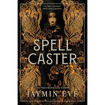 Book cover of 'Spellcaster' by Jaymin Eve with ornate gold designs and a dark background.