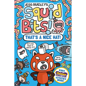 Front cover of the children's book 'Jess Bradley's Squid Bits! That's a Nice Hat!' featuring colorful cartoon illustrations on a bright blue background, including a red panda, a squid, a shark, and speech bubbles.