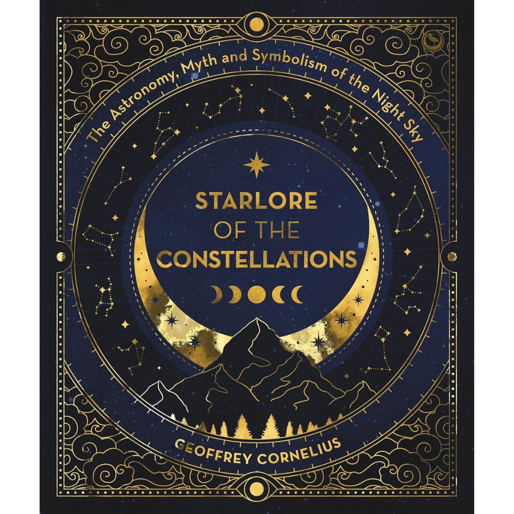 Starlore of the Constellations: The Astronomy, Myth and Symbolism of the Night Sky (Paperback)
Geoffrey Cornelius (author)
