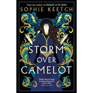 Book cover of 'Storm Over Camelot' by Sophie Keetch with decorative elements and a character illustration.