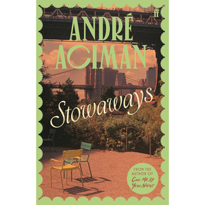 Book cover of 'Stowaways' by Andre Aciman with a cityscape and chairs in the background.