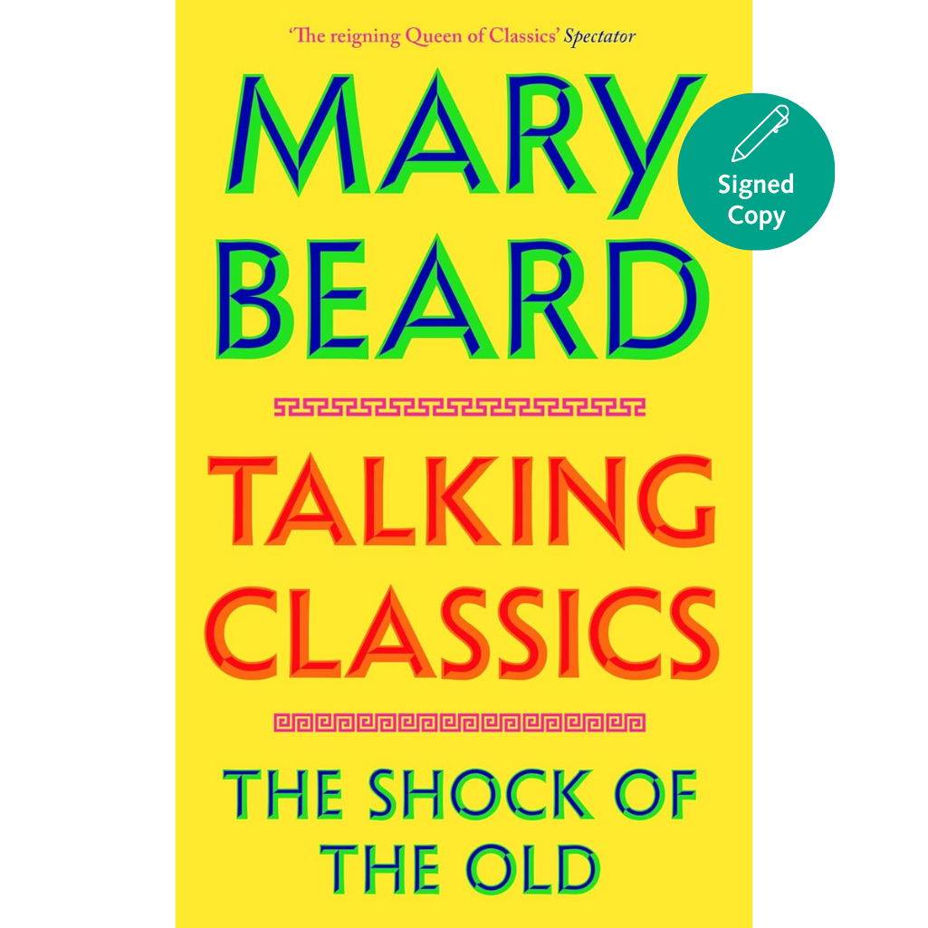 Book cover of 'Talking Classics: The Shock of the Old' by Mary Beard with a yellow background and colorful text.