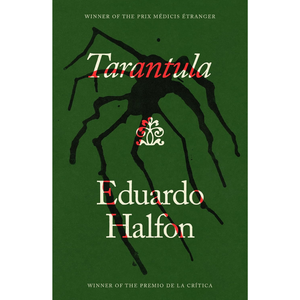 Book cover of 'Tarantula' by Eduardo Halfon with a spider illustration on a green background