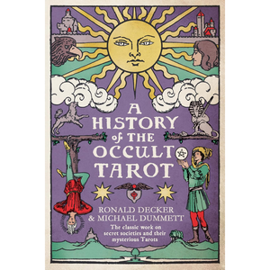 Book cover of 'A History of the Occult Tarot' with colorful illustrations and text.