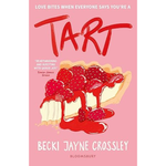 Book cover of 'Tart' by Becki Jayne Crossley with a pink background and strawberry tart illustration.