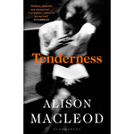 Book cover of 'Tenderness' by Alison MacLeod with a black and white image of two people embracing.