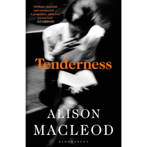 Book cover of 'Tenderness' by Alison MacLeod with a black and white image of two people embracing.