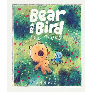 The Cloud: A Bear and Bird Picture Book: A story about friendship and being new in town from Jarvis, winner of the Oscar's Book Prize: 7 Hardcover – 12 Feb. 2026