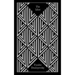 The Idiot: Fyodor Dostoyevsky (Penguin Clothbound Classics) Hardcover