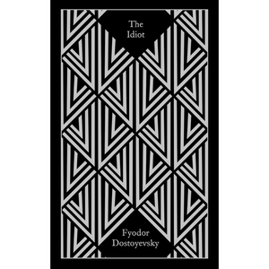 The Idiot: Fyodor Dostoyevsky (Penguin Clothbound Classics) Hardcover