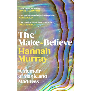 Book cover of 'The Make-Believe' by Hannah Murray with a colorful, abstract design.